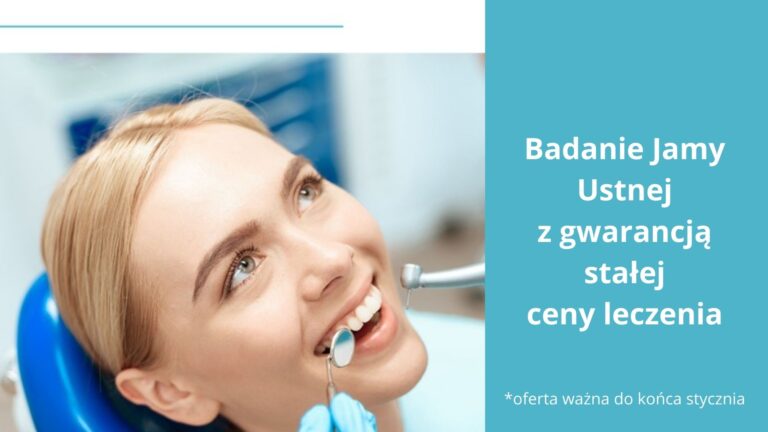Badanie Jamy Ustnej z gwarancją stałej ceny leczenia